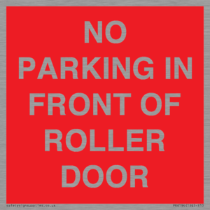 NO PARKING IN FRONT OF ROLLER DOOR